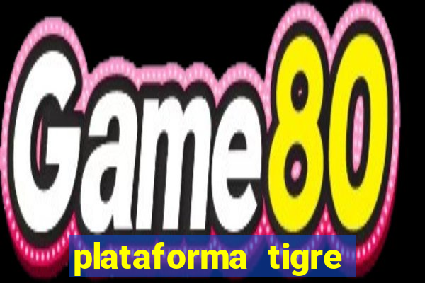 plataforma tigre pagando no cadastro